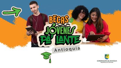 Imagen de  Más de 7 000 jóvenes se postularon a las “Becas Jóvenes Pa’ Lante Antioquia”