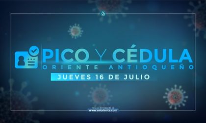 Imagen de Pico y Cédula del jueves 16 de julio en algunos municipios del Oriente