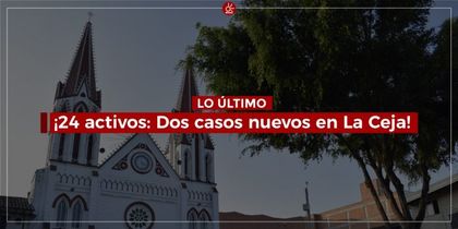 Imagen de Alcaldía de La Ceja confirma dos nuevos casos de COVID-19
