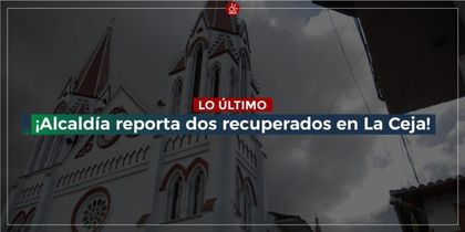 Imagen de Dos pacientes se recuperaron de COVID-19 en La Ceja