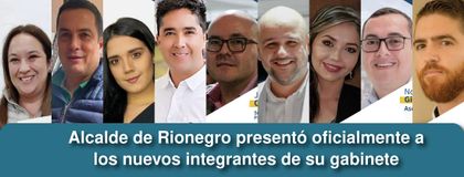 Imagen de  Alcalde de Rionegro presentó oficialmente a los nuevos integrantes de su gabinete