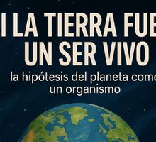 ¿Y si la Tierra fuera un ser vivo?