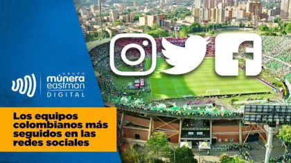 Los equipos colombianos con más seguidores en redes sociales