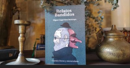 Imagen de  Escritor marinillo Miguel Ángel Ríos lanza su nuevo libro: “Relatos bandidos”