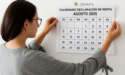 Fechas para declaración de renta en agosto de 2025