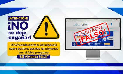 ¡Cuidado! Alertan por estafas con supuesto programa ‘Mi Vivienda Móvil’