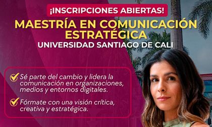 Inscripciones abiertas para la Maestría en Comunicación Estratégica de la Universidad Santiago de Cali